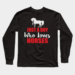 Just a Boy Who Loves Horses Novelty Equestrian Long Sleeve T-Shirt